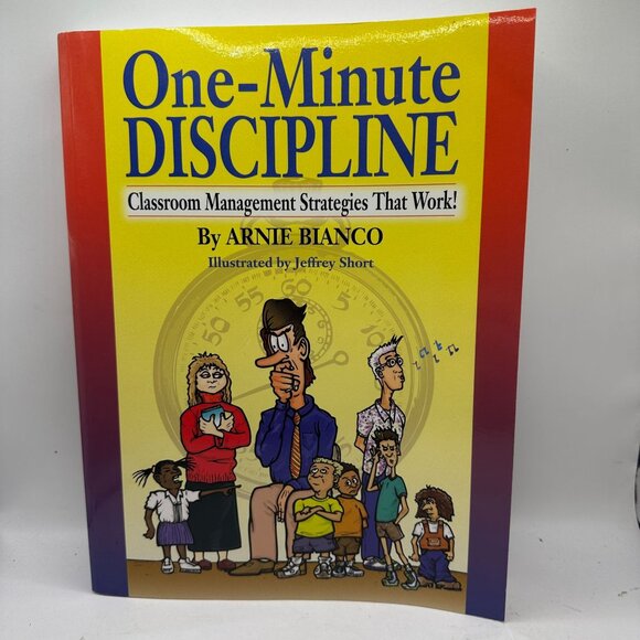 One-Minute Discipline: Classroom Management Strategies That Work By Arnie Bianco - Picture 1 of 5